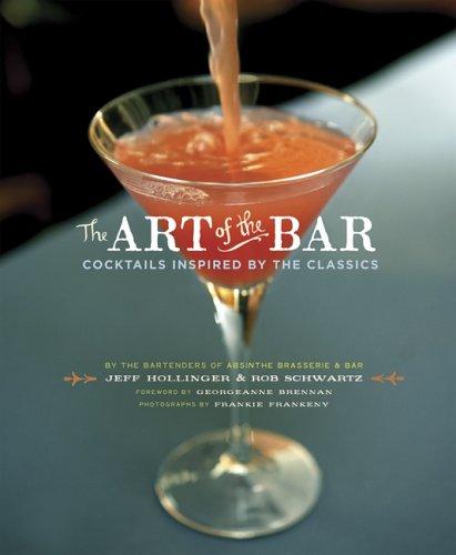 Rob Schwartz, Jeff Hollinger: The Art of the Bar (Hardcover, 2006, Chronicle Books)