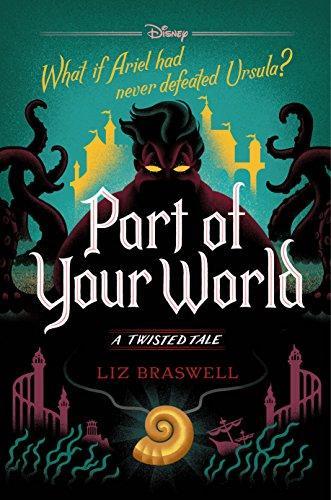 Liz Braswell: Part of Your World (Hardcover, 2018, Disney-Hyperion)