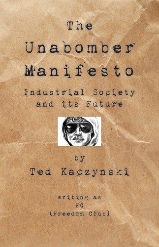 Theodore Kaczynski: Industrial Society and Its Future