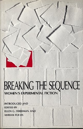 Friedman, Ellen G., Miriam Fuchs, Ellen G. Friedman: Breaking the Sequence (Hardcover, 1989, Princeton University Press)
