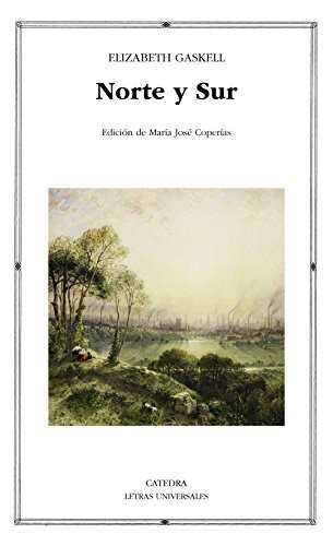 Elizabeth Gaskell: Norte y Sur (Paperback, Ediciones Cátedra, Cátedra)