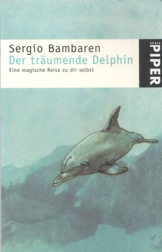 Sergio Bambaren: Der träumende Delphin (Paperback, German language, 2003, Pieper)