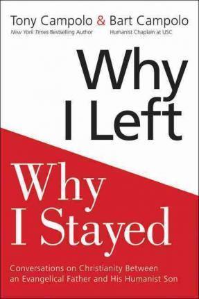 Anthony Campolo, Bart Campolo: Why I Left, Why I Stayed (2017, HarperCollins)