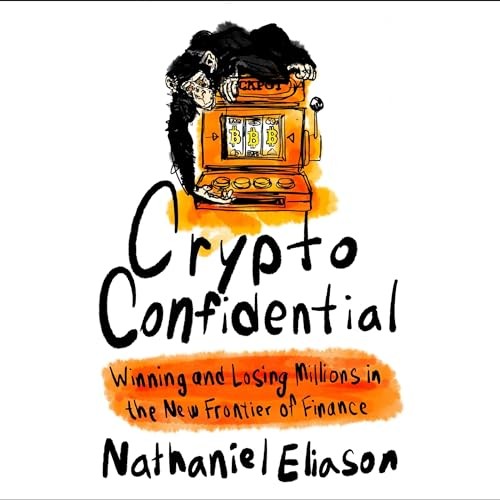 Penguin Audio, Nathaniel Eliason: Crypto Confidential (AudiobookFormat, Audible, Penguin Audio)