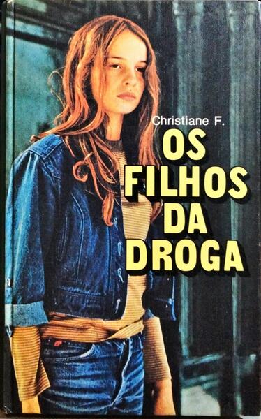 Christiane F., Maria Eugénia Ribeiro da Fonseca, Horst Riek: Os Fihos da Droga (Portuguese (Portugal) language, Círculo de Leitores)