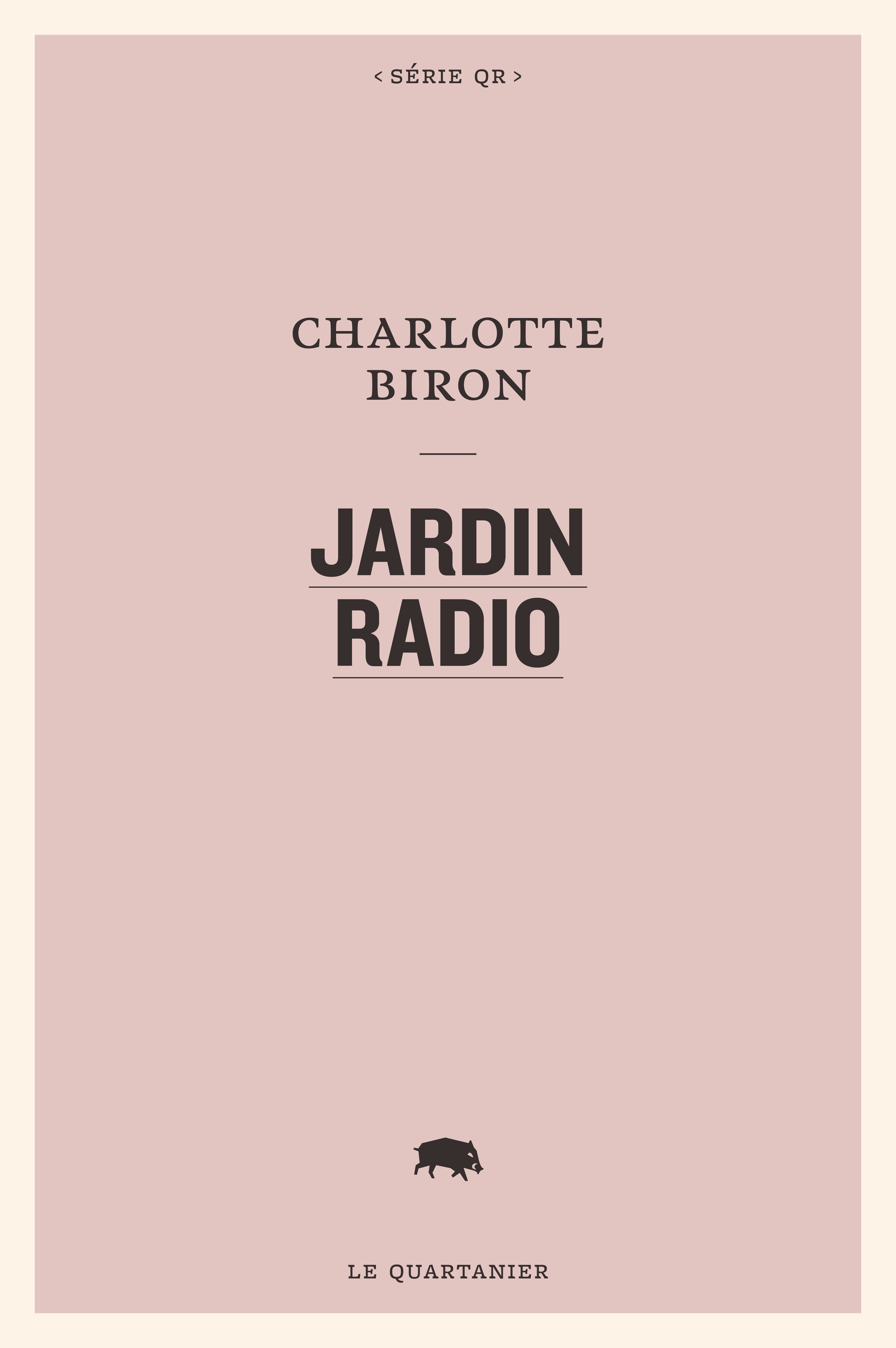 Charlotte Biron: Jardin Radio (Paperback, French language, Le Quartanier)