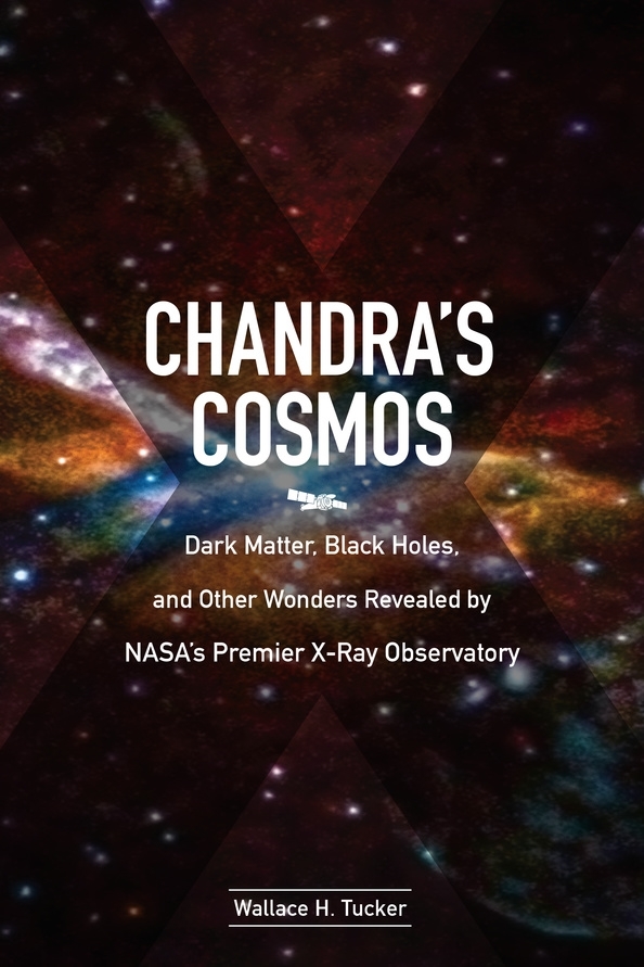 Wallace H. Tucker: Chandra's Cosmos (2017, Smithsonian Books)