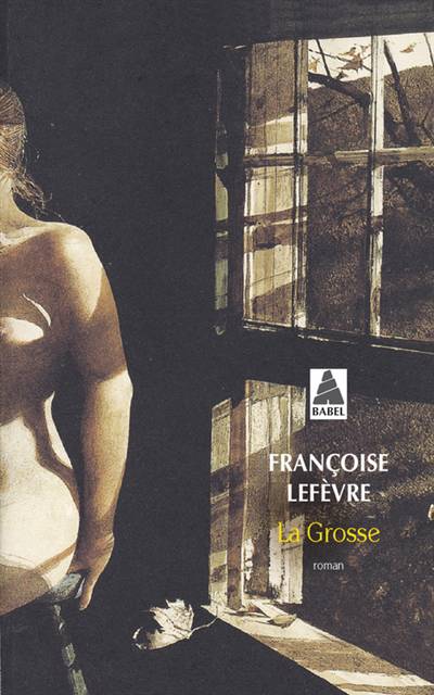 Françoise Lefèvre: La grosse (French language, Actes Sud)
