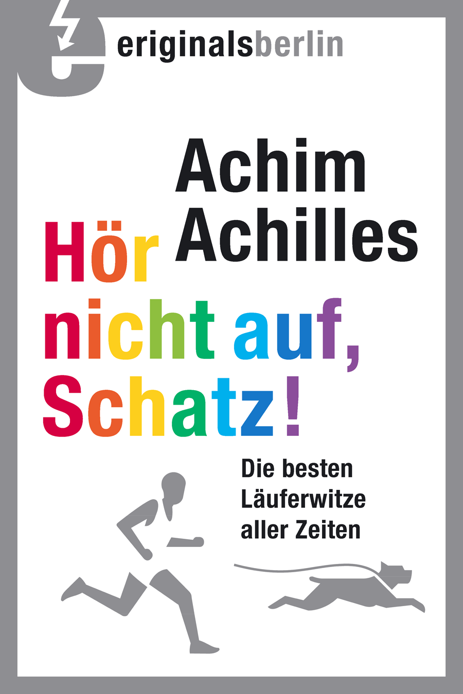 Achim Achilles: Hör nicht auf, Schatz! (EBook, German language, 2011, eriginals berlin)