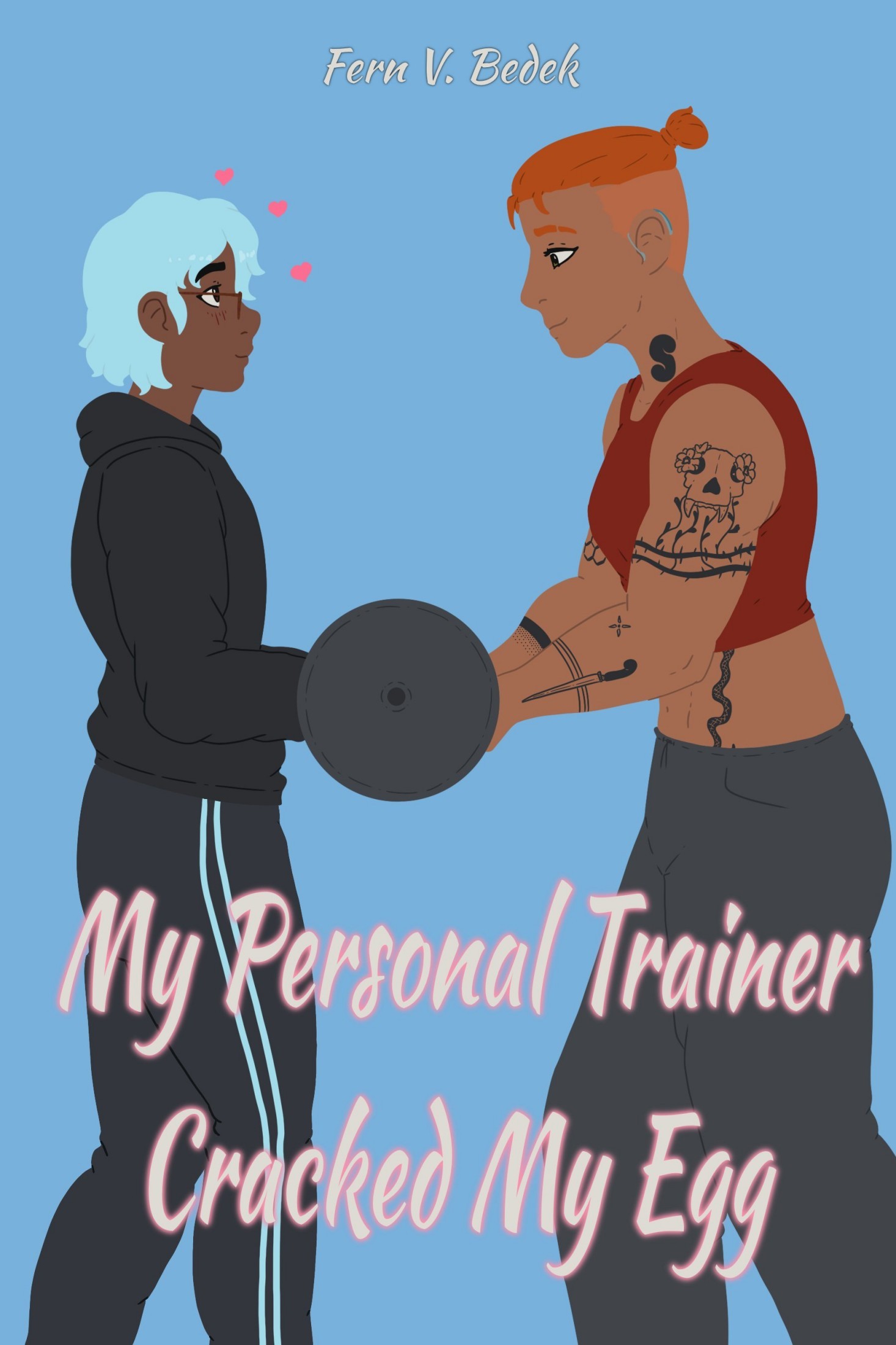 Fern V. Bedek: My Personal Trainer Cracked My Egg (EBook)