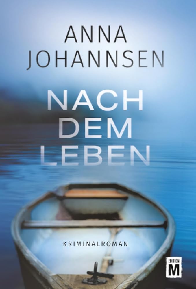 Anna Johannsen: Nach dem Leben (Paperback, deutsch language, Edition M)