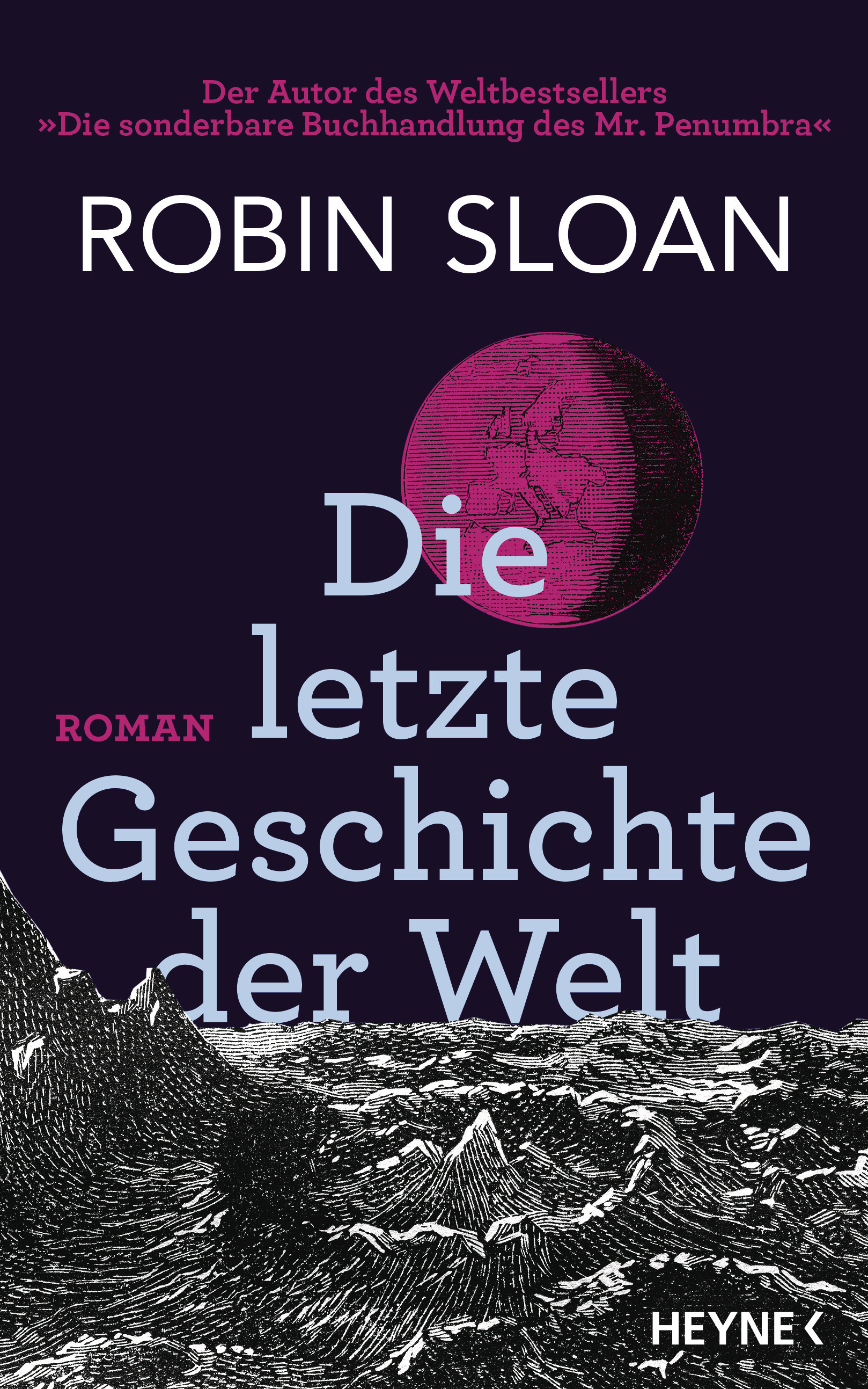 Robin Sloan: Die letzte Geschichte der Welt (Hardcover, deutsch language, Heyne)