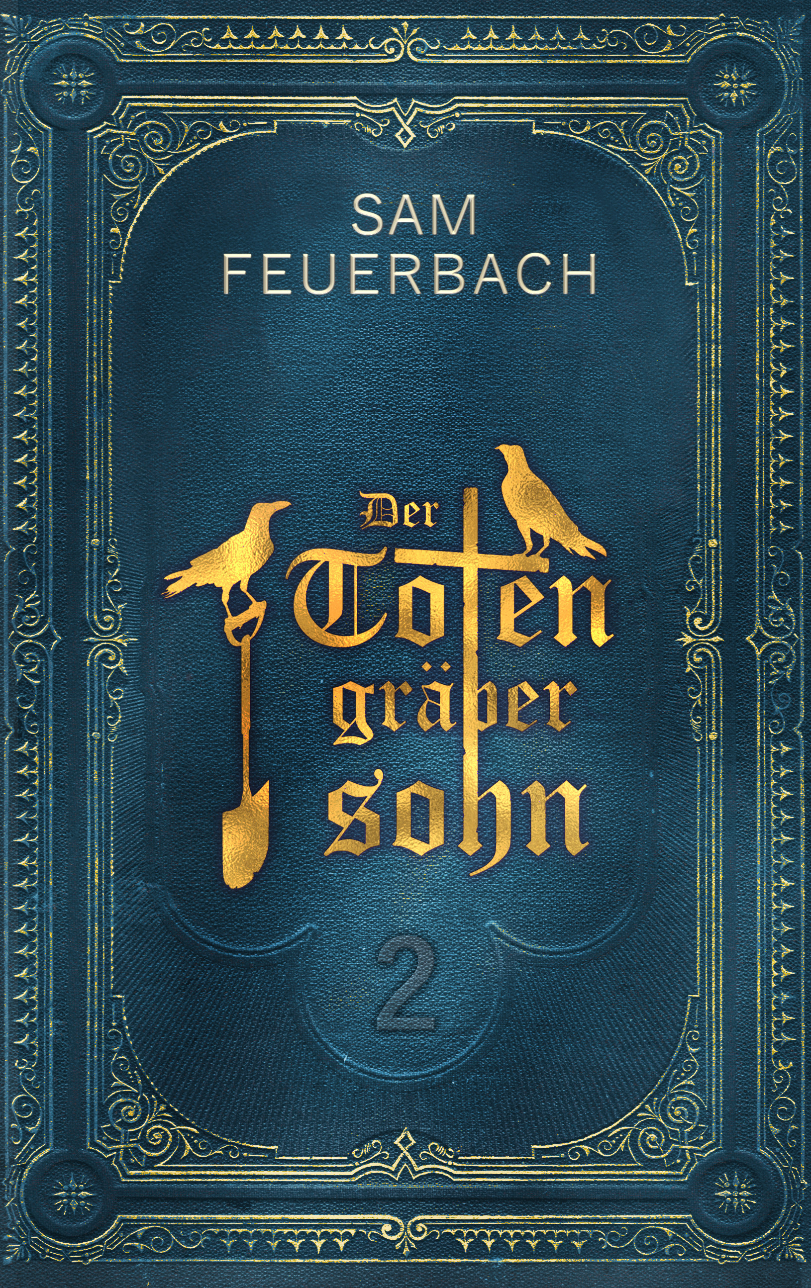 Sam Feuerbach: Der Totengräbersohn 2 (Paperback, deutsch language, bene Bücher)