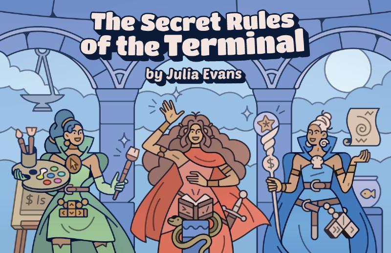 Julia Evans: The Secret Rules of the Terminal (GraphicNovel)
