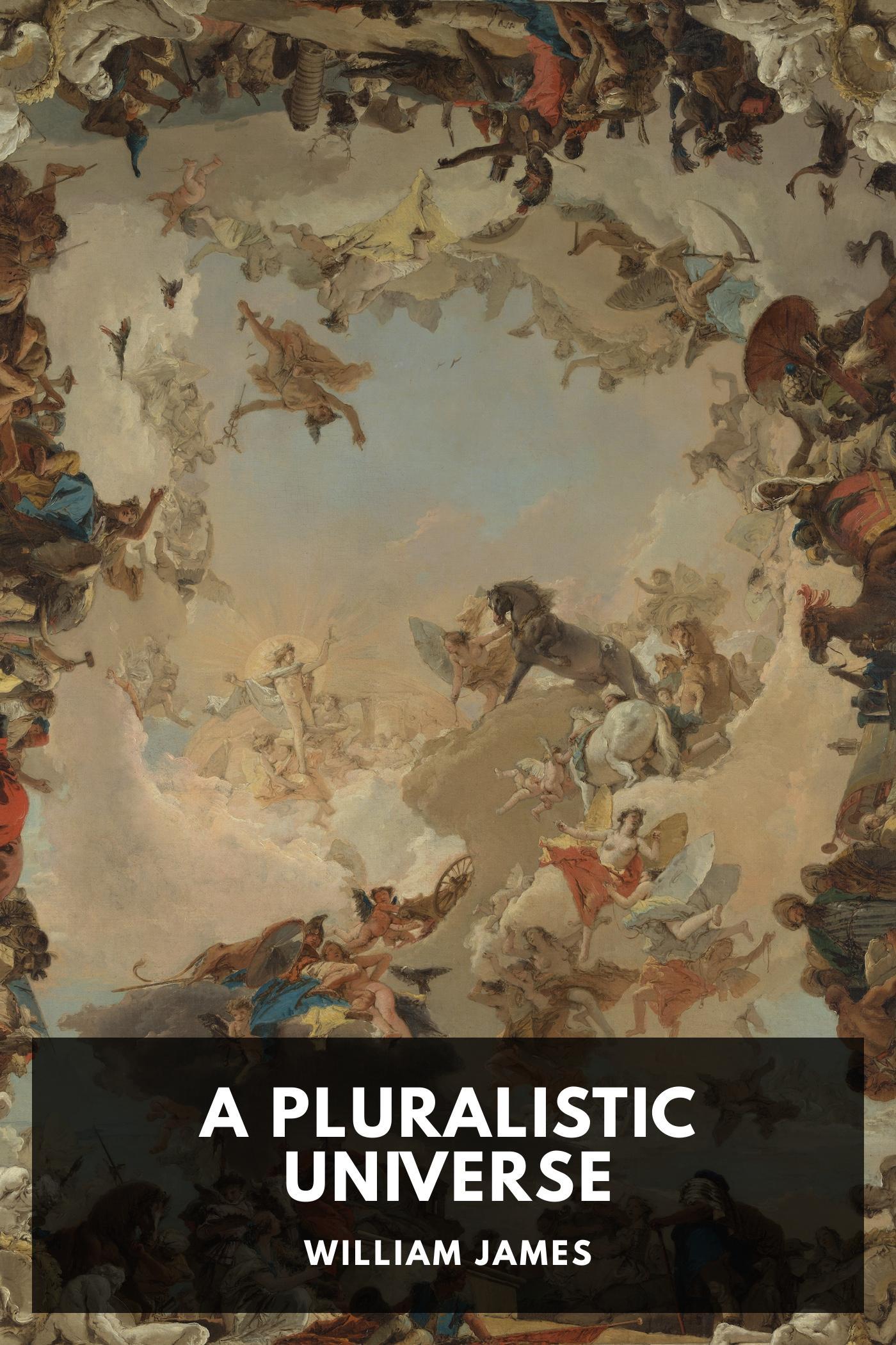 William James: A Pluralistic Universe (EBook, 2025, Standard EBooks)