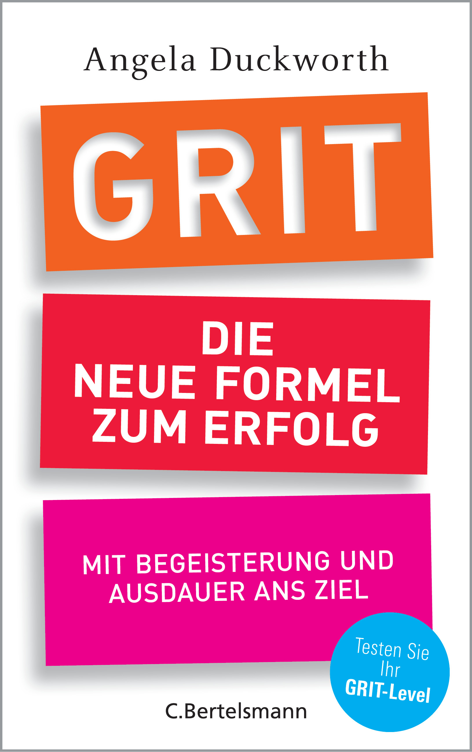 Angela Duckworth: GRIT - die neue Formel zum Erfolg (Hardcover, deutsch language, C. Bertelsmann)