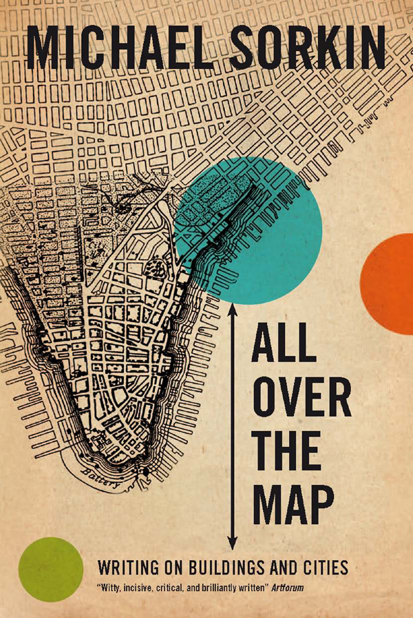 Michael Sorkin: All over the map (2011, Verso)