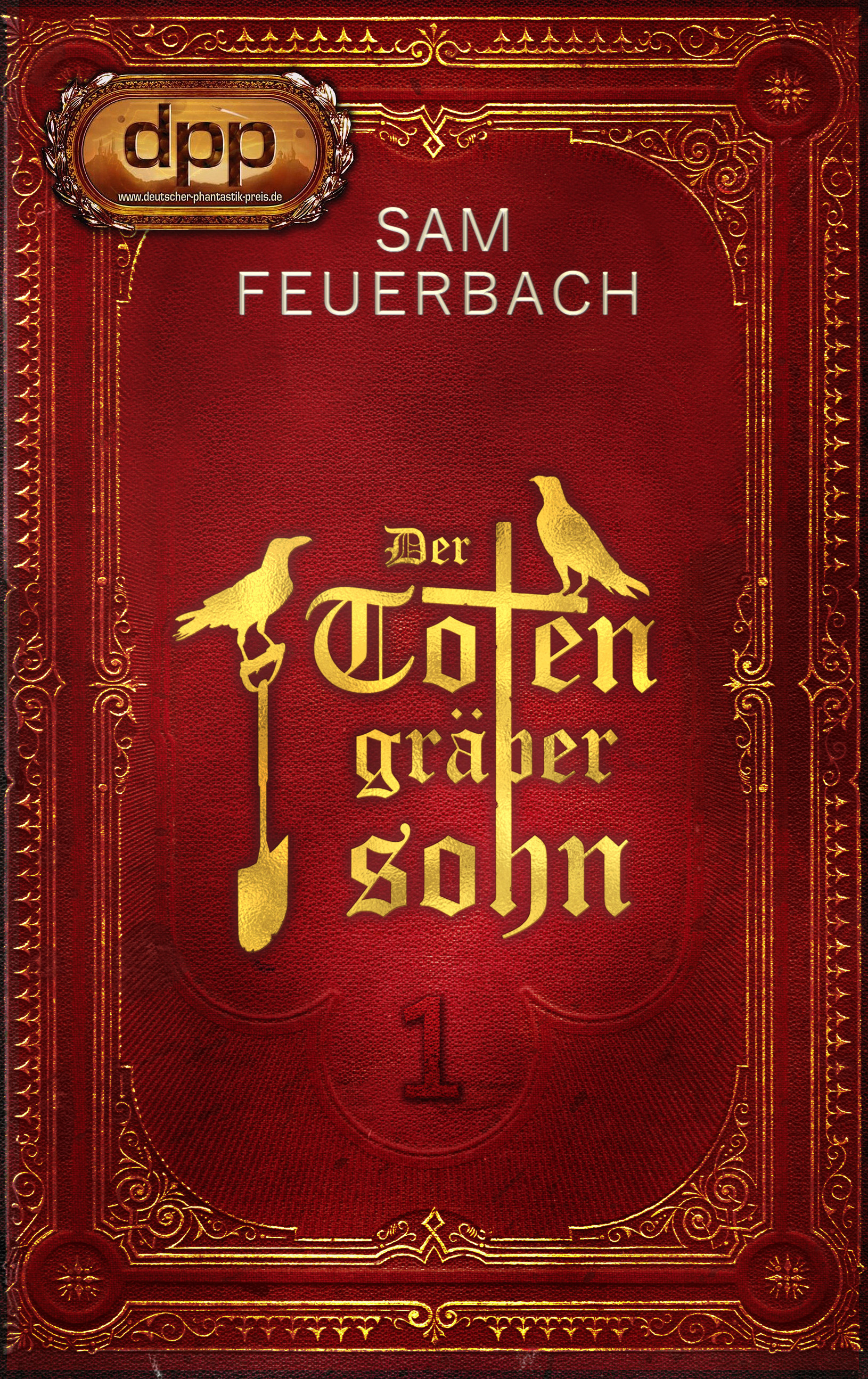 Sam Feuerbach: Der Totengräbersohn 1 (Paperback, deutsch language, bene Bücher)