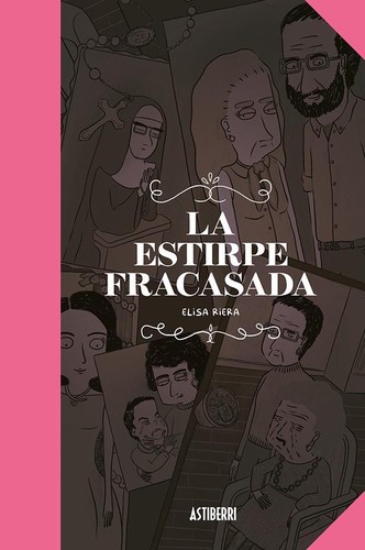 Elisa Riera: La estirpe fracasada (Hardcover, 2022, ASTIBERRI EDICIONES)