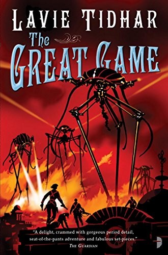 Lavie Tidhar: The Great Game: The Bookman Histories, Book 3 (Angry Robot)