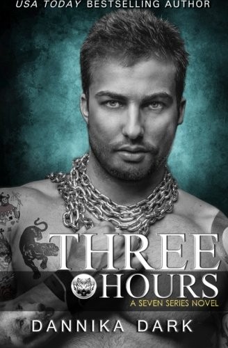 Dannika Dark: Three Hours (Seven Series Book 5) (CreateSpace Independent Publishing Platform)