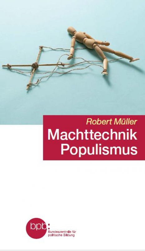 Robert Müller: Machttechnik Populismus (Paperback, Bundeszentrale für politische Bildung)