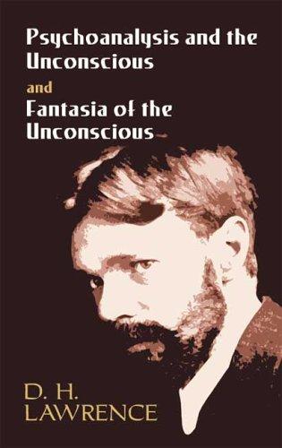 D. H. Lawrence: Psychoanalysis and the unconscious and Fantasia of the unconscious (2005, Dover Publications)