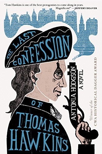 Antonia Hodgson: The Last Confession of Thomas Hawkins (Paperback, 2017, Mariner Books)