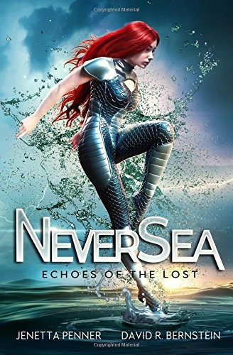 Jenetta Penner, David R. Bernstein: NeverSea: Echoes of the Lost (Book One) (Independently published)