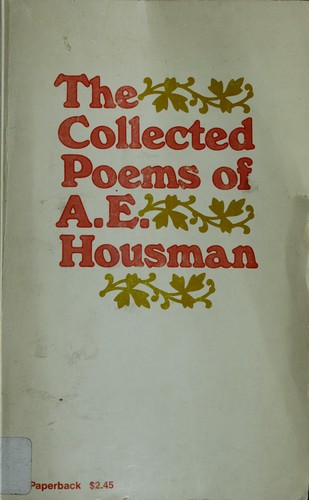 A. E. Housman: Collected poems. (1965, Holt, Rinehart and Winston)