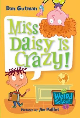 Dan Gutman, Jim Paillot, Begoña Oro: Miss Daisy Is Crazy
            
                My Weird School Prebound (2004, Turtleback Books)
