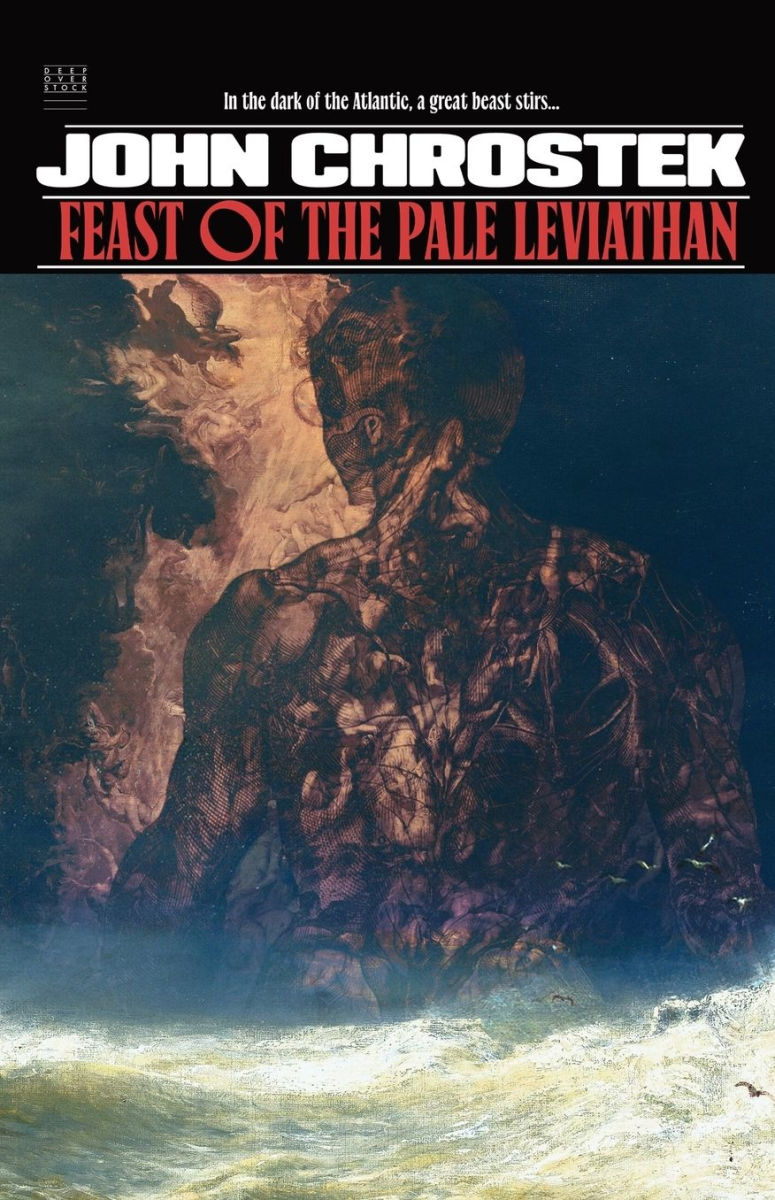John Chrostek: Feast of the Pale Leviathan (Paperback, Deep Overstock)