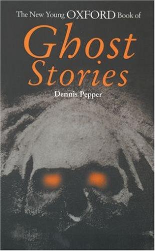 Dennis Pepper: The new young Oxford book of ghost stories (2000, Oxford University Press)