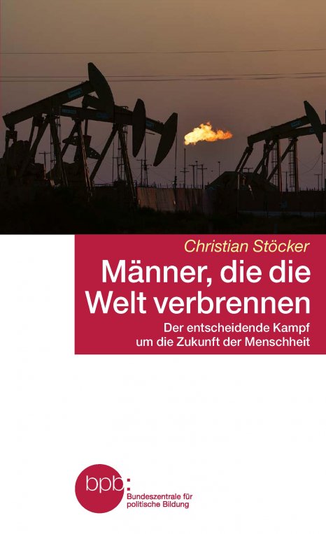 Christian Stöcker: Männer, die die Welt verbrennen (Paperback, german language, 2025, Ullstein)