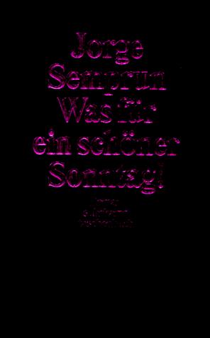 Jorge Semprún: Was für ein schöner Sonntag. (Paperback, German language, 1999, Suhrkamp)