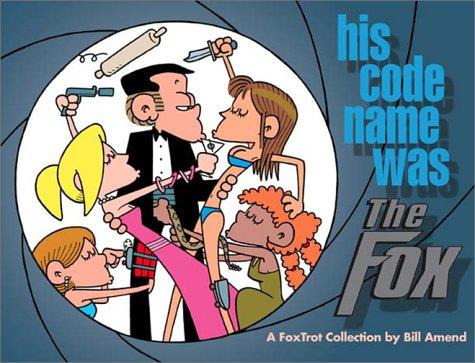 Bill Amend: His code name was the Fox (2002, Andrews McMeel Pub., Distributed internationally by Universal Press Syndicate, Andrews McMeel Publishing)