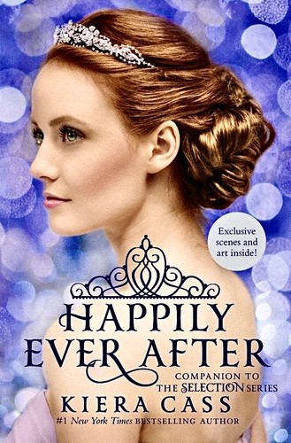 Kiera Cass: Happily Ever After: Companion to the Selection Series (2015, HarperTeen)