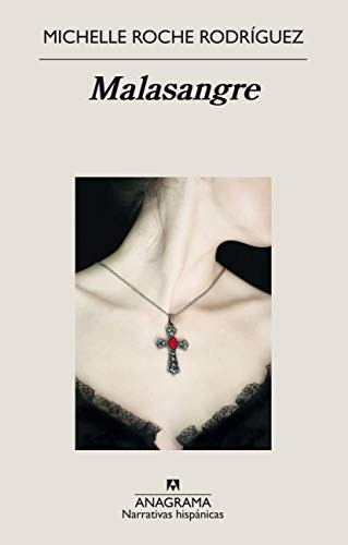 Michelle Roche Rodríguez: Malasangre (Paperback, Editorial Anagrama)