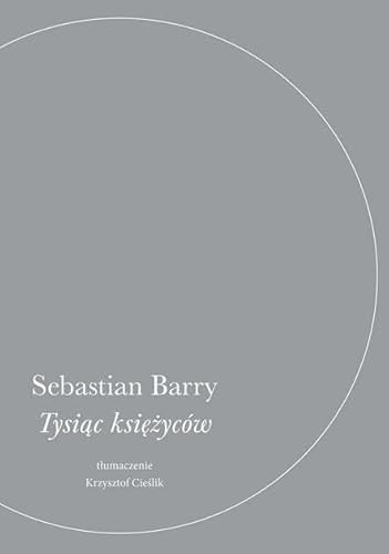 Sebastian Barry: Tysiąc księżyców (Paperback, ArtRage)