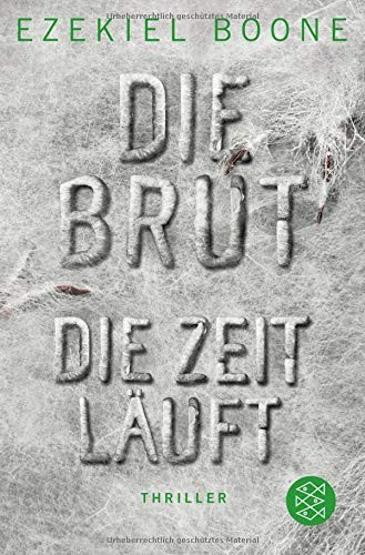 Ezekiel Boone: Die Brut 2 - Die Zeit läuft (Paperback, 2017, FISCHER Taschenbuch)