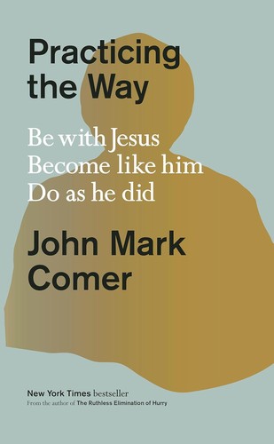 John Mark Comer: Practicing the Way (2023, Crown Publishing Group, The)