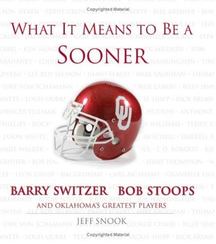 Jeff Snook: What it means to be a Sooner (2005, Triumph Books)