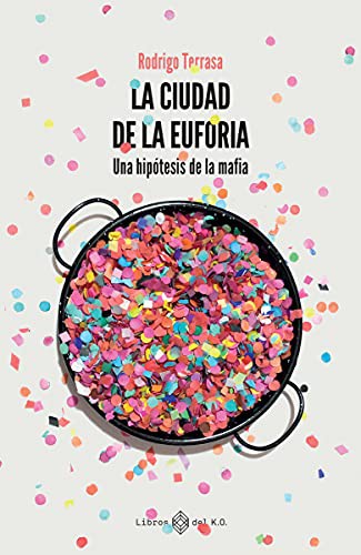 La ciudad de la euforia (Paperback)