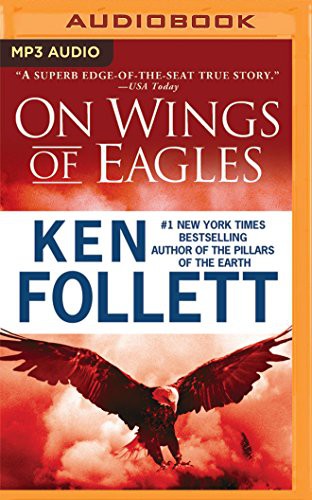 Ken Follett: On Wings of Eagles (2014, Brilliance Audio)