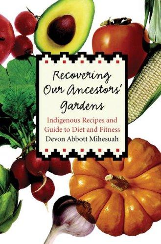 Devon Abbott Mihesuah: Recovering Our Ancestors' Gardens (Hardcover, University of Nebraska Press)