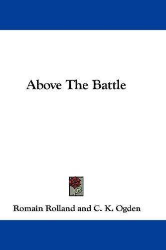 Romain Rolland: Above The Battle (Paperback, Kessinger Publishing, LLC)
