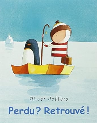 Oliver Jeffers: Perdu ? Retrouvé ! (2009, EDL)
