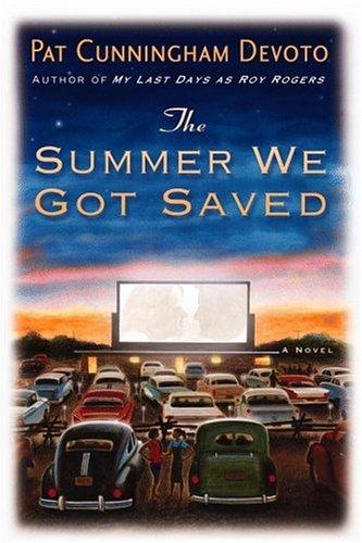 Pat Cunningham Devoto: The summer we got saved (2005, Warner Books)