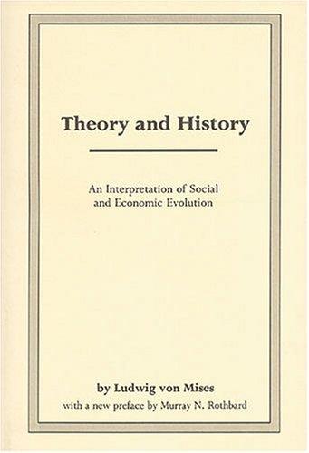 Ludwig von Mises: Theory and History (Hardcover, 1985, Ludwig von Mises Institute)