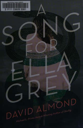 David Almond: A song for Ella Grey (2015, Random House Publishing Group)